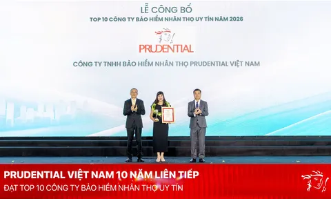 Một thập kỷ giữ vững niềm tin: Prudential Việt Nam 10 năm liên tiếp được vinh danh trong Top 10 Công ty Bảo hiểm uy tín năm 2026