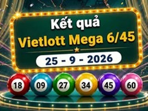 Vietlott 25/9 - Kết quả xổ số Vietlott Mega 6/45 hôm nay 25/9/2026